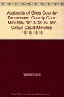 Abstracts of Giles County Tennessee County court minutes 18131816 and circuit court minutes 18101816