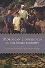 Moroccan Households in the World Economy Labor and Inequality in a Berber Village