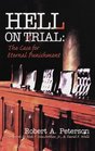 Hell on Trial The Case for Eternal Punishment
