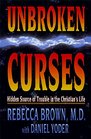 Unbroken Curses: Hidden Source of Trouble in the Christian's Life