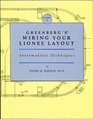 Greenberg's Wiring Your Lionel Layout: Intermediate Techniques (Greenberg's Wiring Your Lionel Layout)