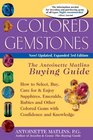 Colored Gemstones 3rd Edition The Antoinette Matlins Buying GuideHow to Select Buy Care for  Enjoy Sapphires Emeralds Rubies and Other Colored Gems With Confidence and Knowl