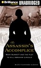 The Assassin's Accomplice Mary Surratt and the Plot to Kill Abraham Lincoln