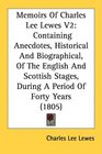 Memoirs Of Charles Lee Lewes V2 Containing Anecdotes Historical And Biographical Of The English And Scottish Stages During A Period Of Forty Years