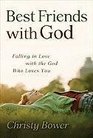 Best Friends with God  Falling in Love with the God Who Loves You