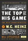 The Top of His Game The Best Sportswriting of W C Heinz