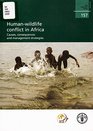 HumanWildlife Conflict in Africa Causes Consequences and Management Strategies