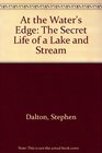 At The Water's Edge The Secret Life of a Lake  Stream