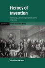 Heroes of Invention Technology Liberalism and British Identity 17501914