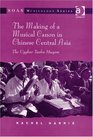 The Making of a Musical Canon in Chinese Central Asia