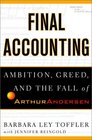 Final Accounting  Ambition Greed and the Fall of Arthur Andersen