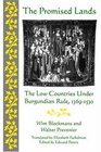 The Promised Lands The Low Countries Under Burgundian Rule 13691530