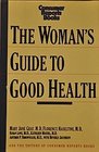 The Woman's Guide to Good Health