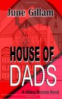 House of Dads A Hillary Broome Novel