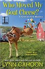 Who Moved My Goat Cheese? (Farm-to-Fork, Bk 1)