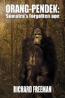 ORANG PENDEK Sumatra's Forgotten Ape