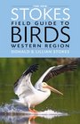 The New Stokes Field Guide to Birds Western Region