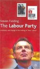 The Labour Party Continuity and Change in the Making of 'New' Labour