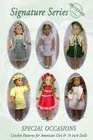 Signature Series SPECIAL OCCASIONS Crochet Patterns for All American Girl  18 inch Dolls BW