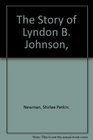 The Story of Lyndon B Johnson