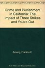 Crime and Punishment in California The Impact of Three Strikes and You're Out