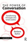 The Power of Conversation Transforming Principals into Great Leaders