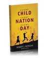 Every Child Every Nation Every Day The Story of Child Evangelism Fellowship and Its President Reese Kauffman