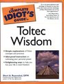 The Complete Idiot's Guide to Toltec Wisdom (The Complete Idiot's Guide)