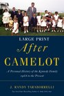 After Camelot: A Personal History of the Kennedy Family--1968 to the Present