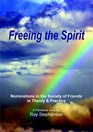 Freeing the Spirit Nominations in the Society of Friends in Theory and Practice