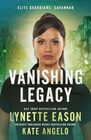 Vanishing Legacy An Elite Guardians Novel