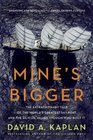 Mine's Bigger The Extraordinary Tale of the World's Greatest Sailboat and the Silicon Valley Tycoon Who Built It