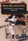 Runs Hits and an Era The Pacific Coast League 190358