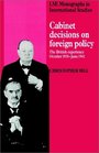 Cabinet Decisions on Foreign Policy  The British Experience October 1938June 1941