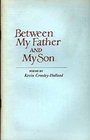Between My Father and My Son Poems by Kevin CrossleyHolland