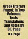 Greek Literary Papyri in Two Volumes Texts Translations and Notes by Dl Page