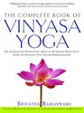 The Complete Book of Vinyasa Yoga  An Authoritative Presentation Based on 30 Years of Direct Study Under the Legendary Yoga Teacher Krishnamacharya