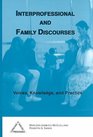 Interprofessional and Family Discourses Voices Knowledge and Practice