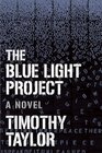 The Blue Light Project A Novel