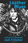Leather Blues A Novel of Leatherfolk The Adventures of Denny Sargent