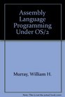 Assembly Language Programming Under Os/2