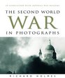 The Second World War in Photographs In Association with Imperial War Museums