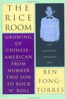 The Rice Room  Growing Up ChineseAmerican from Number Two Son to Rock 'n' Roll