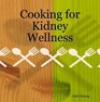 Cooking for Kidney Wellness