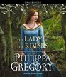 The Lady of the Rivers (Cousins' War, Bk 3) (Audio CD) (Unabridged)