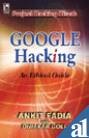 Google Hacking An Ethical Hacking Guide to Google