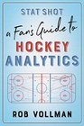 Stat Shot A Fans Guide to Hockey Analytics