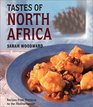 Tastes of North Africa Recipes from Morocco to the Mediterranean