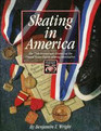 Skating in America The 75th Anniversary History of the United States Figure Skating Association