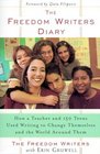 The Freedom Writers Diary : How a Teacher and 150 Teens Used Writing to Change Themselves and the World Around Them